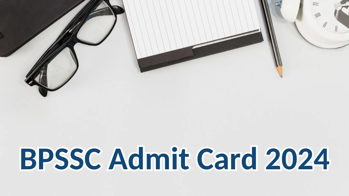 BPSSC Admit Card 2024 Released For Sub-Inspector Check and Download Hall Ticket, Exam Date @ bpssc.bih.nic.in - 10 April 2024