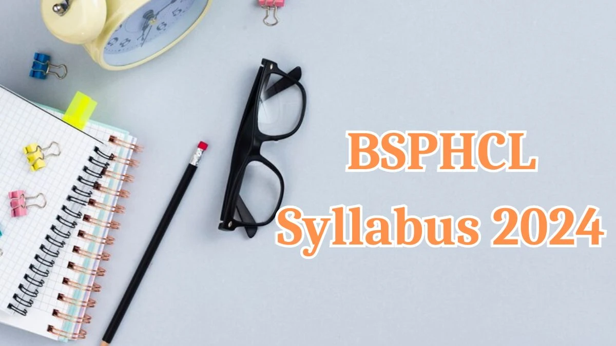 BSPHCL Syllabus 2024 Announced Download BSPHCL Junior Account Exam pattern at bsphcl.co.in - 17 April 2024