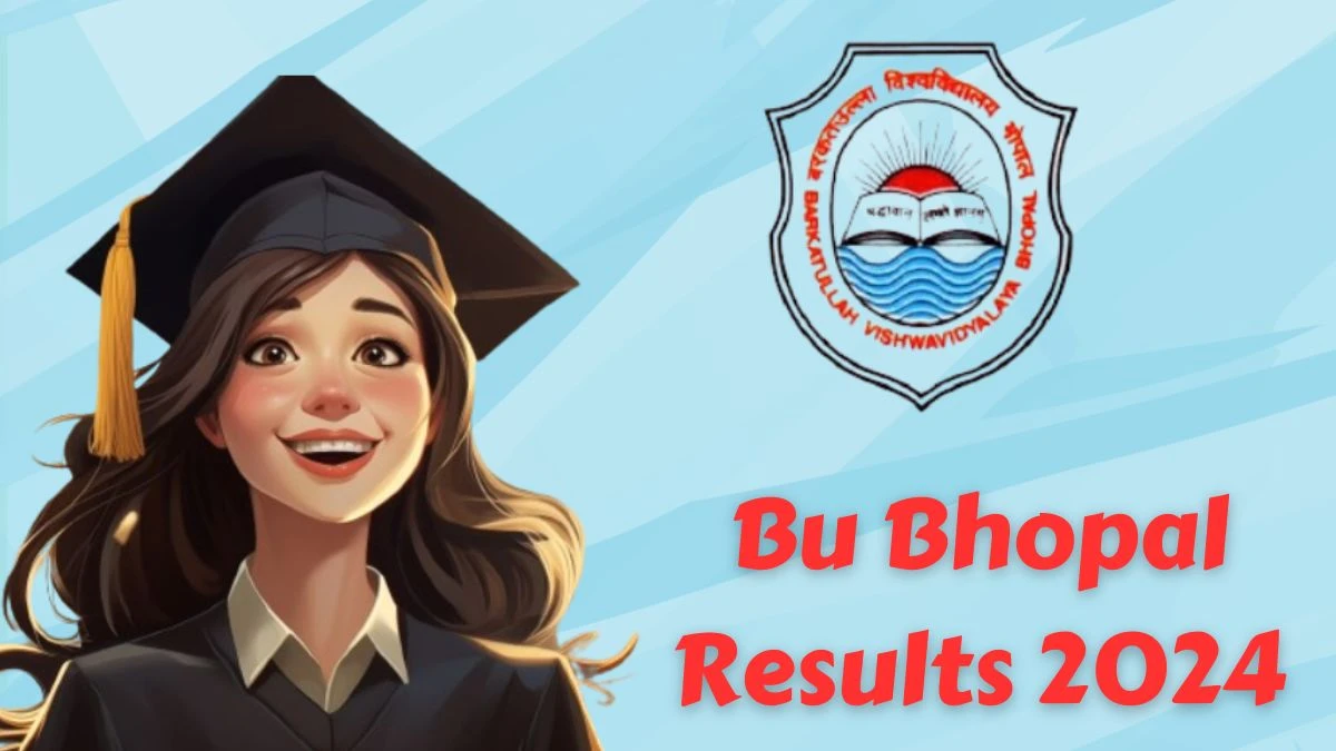 Bu Bhopal Results 2024 (OUT) at bubhopal.ac.in Check Bachelor Of