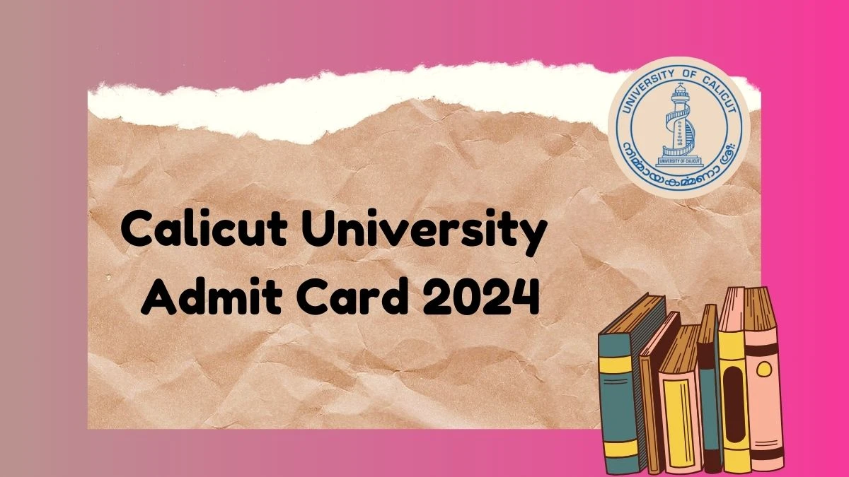 Calicut University Admit Card 2024 (Declared) uoc.ac.in Link Here