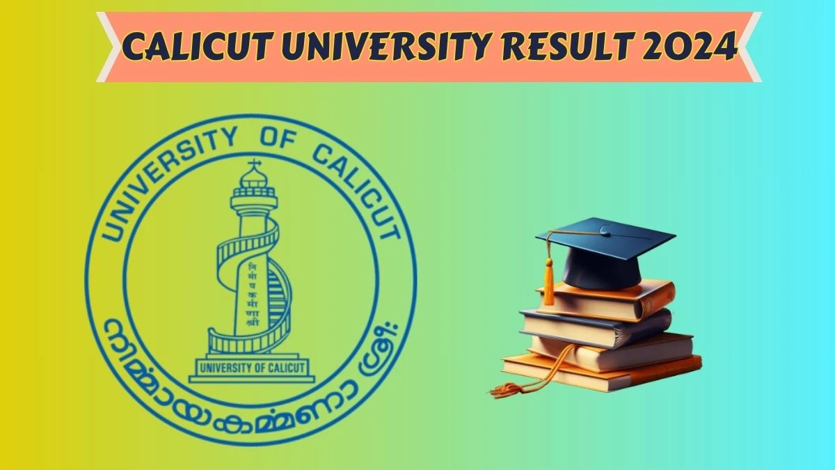 Calicut University Result 2024 (Link Out) at uoc.ac.in