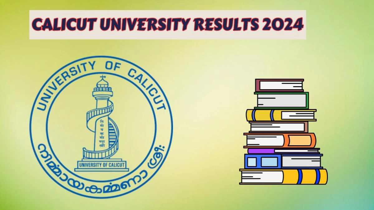 Calicut University Results 2024 (Announced) at uoc.ac.in Check Rv Results of IV Sem Sde-cucbcss B.A Result 2024
