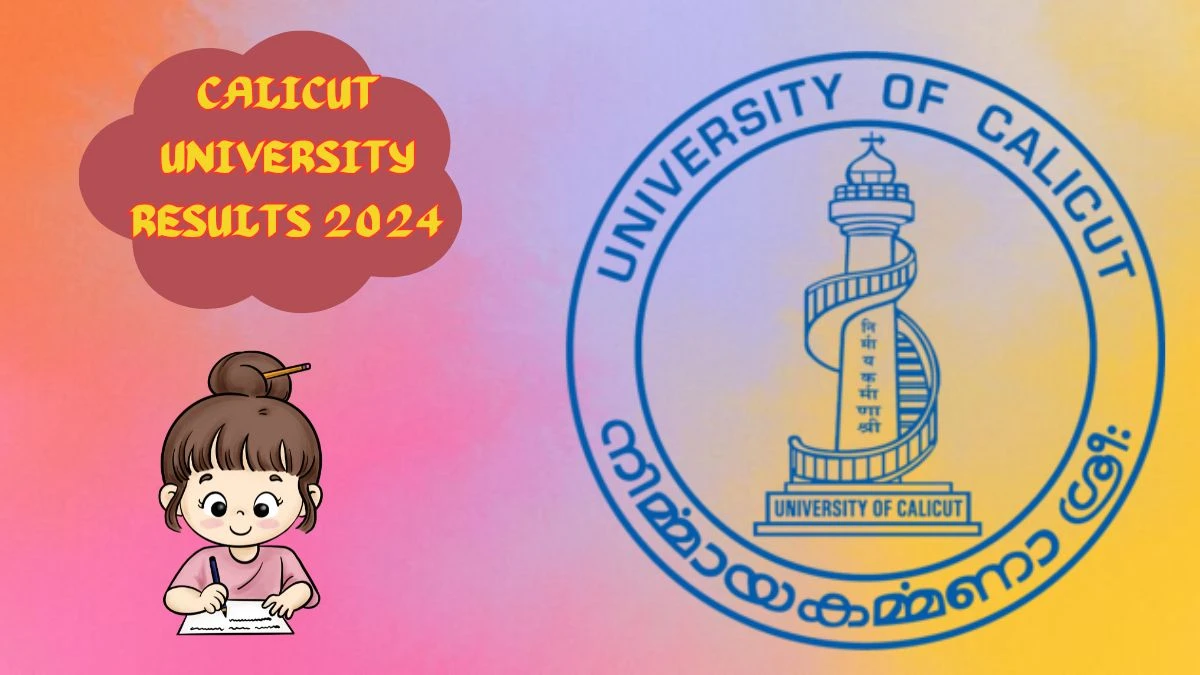 Calicut University Results 2024 (Declared) at uoc.ac.in Check Rev Result of 3rd Sem M.sc. Result 2024