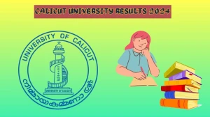 Calicut University Results 2024 (OUT) at uoc.ac.in Check Rev of 7th Sem BBA and Bachelor of Laws Exam Result 2024