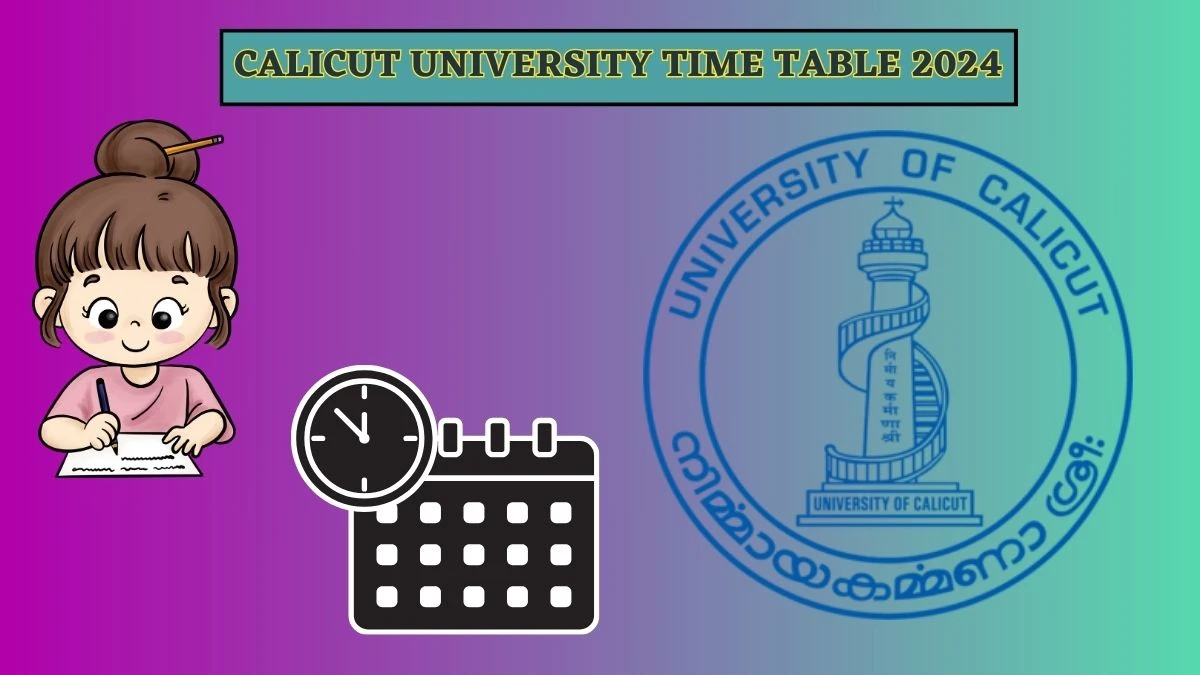 Calicut University Time Table 2024 (Out) uoc.ac.in Download Calicut University Date Sheet Here