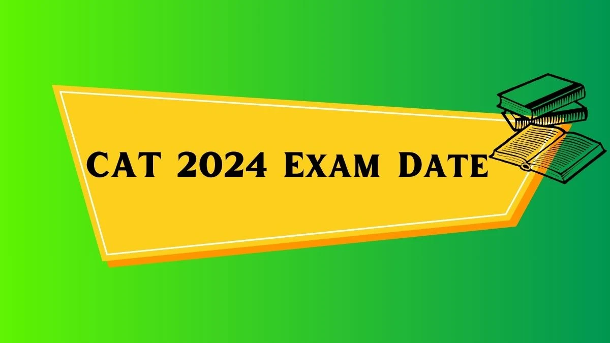 CAT 2024 Exam Date at iimcat.ac.in Check CAT Exam Dates Links Here