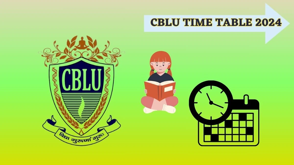 CBLU Time Table 2024 (Announced) at cblu.ac.in