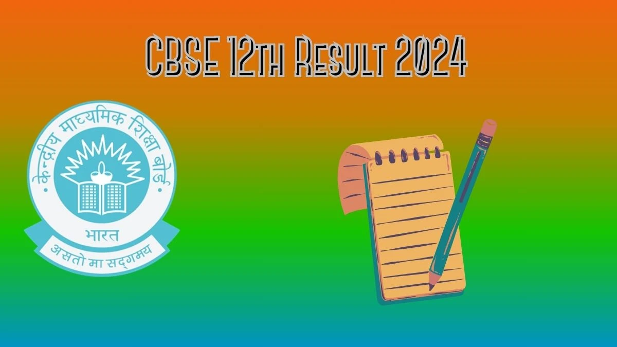 CBSE 12th Result 2024 cbse.gov.in (Out Soon) Check CBSE Board Class 12th Result Updates Here