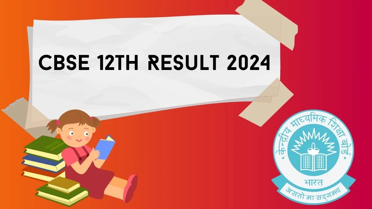 CBSE 12th Result 2024 cbse.gov.in Soon Check CBSE Board Class 12th Result Details Here