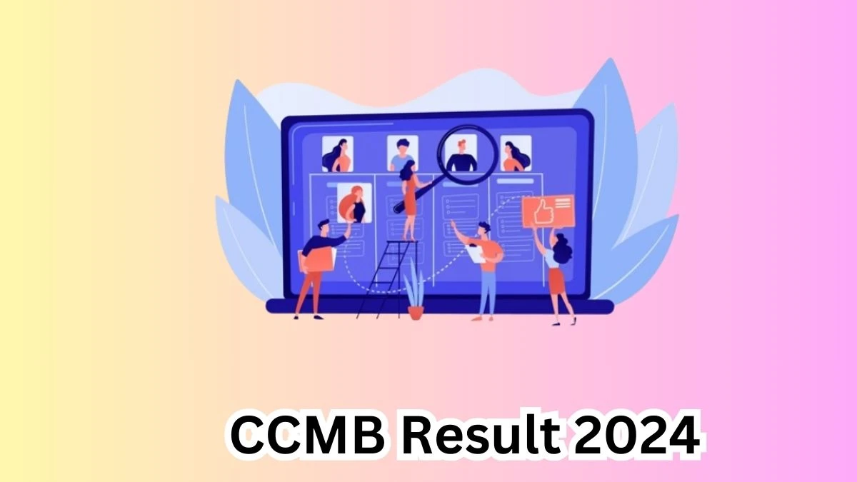 CCMB Result 2024 Declared ccmb.res.in Project Associate-l and Other Post Check CCMB Merit List Here - 04 April 2024