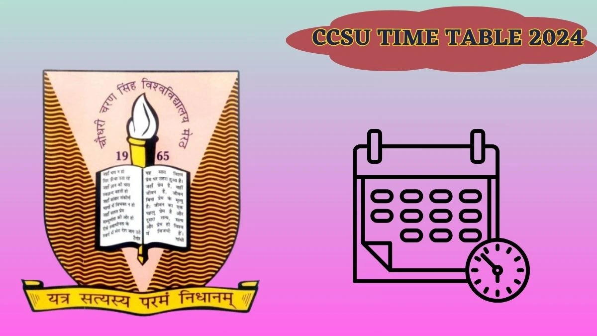 CCSU Time Table 2024 (Declared) ccsuniversity.ac.in Download CCSU Date Sheet Here