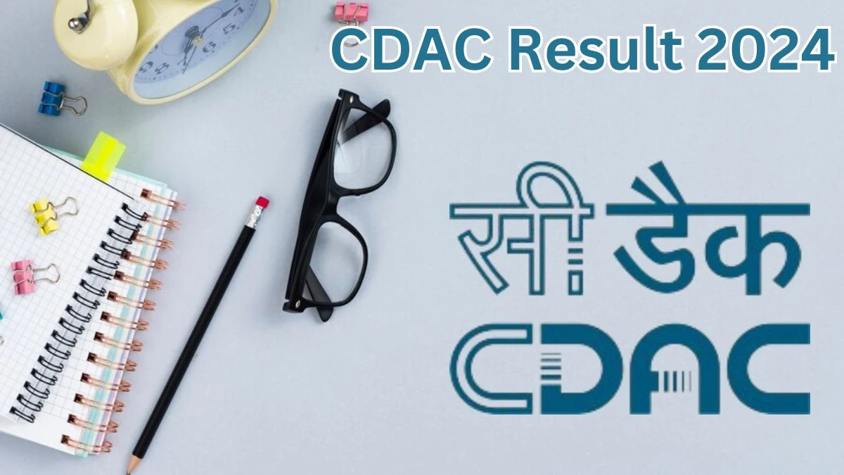 CDAC Result 2024 Announced. Direct Link to Check CDAC Project Manager Result 2024 cdac.in - 19 April 2024