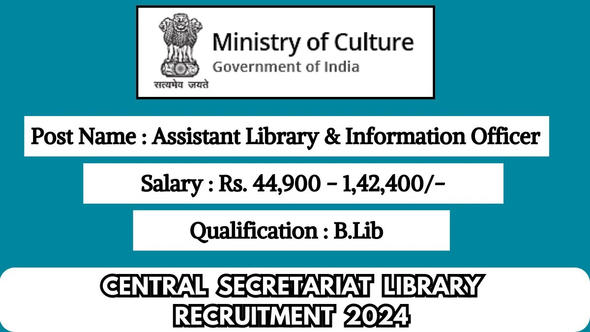 Central Secretariat Library Recruitment 2024 Monthly Salary Up To 1,42,400, Check Posts, Vacancies, Qualification, Age and How To Apply