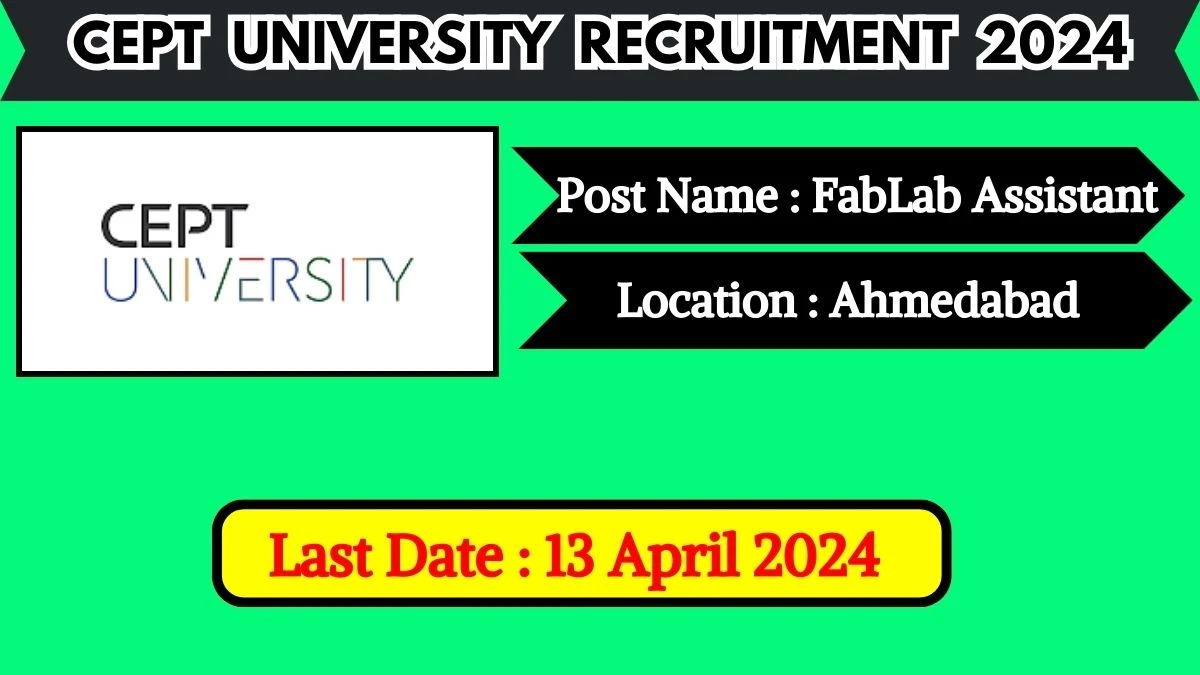 CEPT University Recruitment 2024 Check Post, Location And How To Apply
