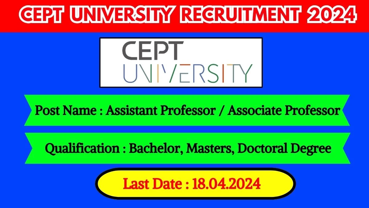 CEPT University Recruitment 2024 New Notification Out, Check Post, Salary, Qualification, Age Limit and How to Apply