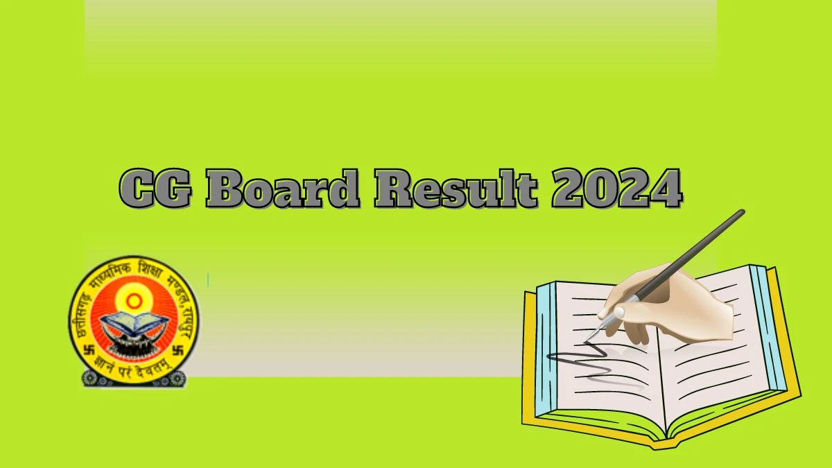 CG Board Result 2024 (Soon) cgbse.nic.in CG Board 10th, 12th Exam Details Here