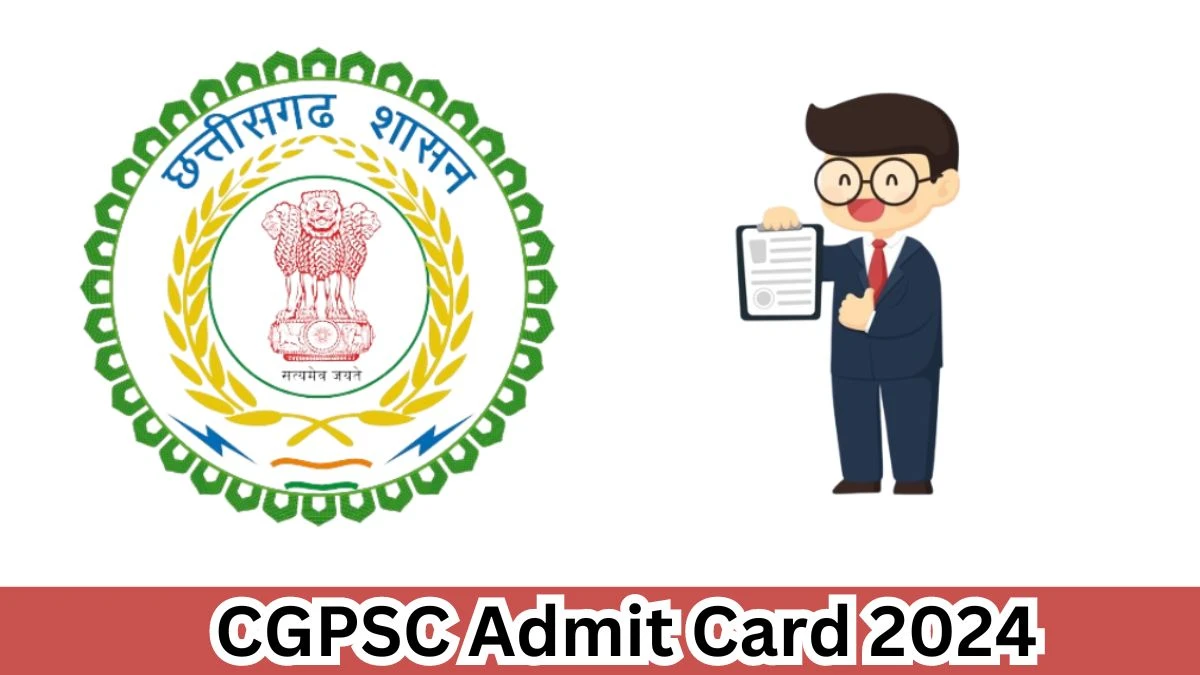 CGPSC Admit Card 2024 will be declared soon psc.cg.gov.in Steps to Download Hall Ticket for Principal Officer and Other Post - 06 April 2024