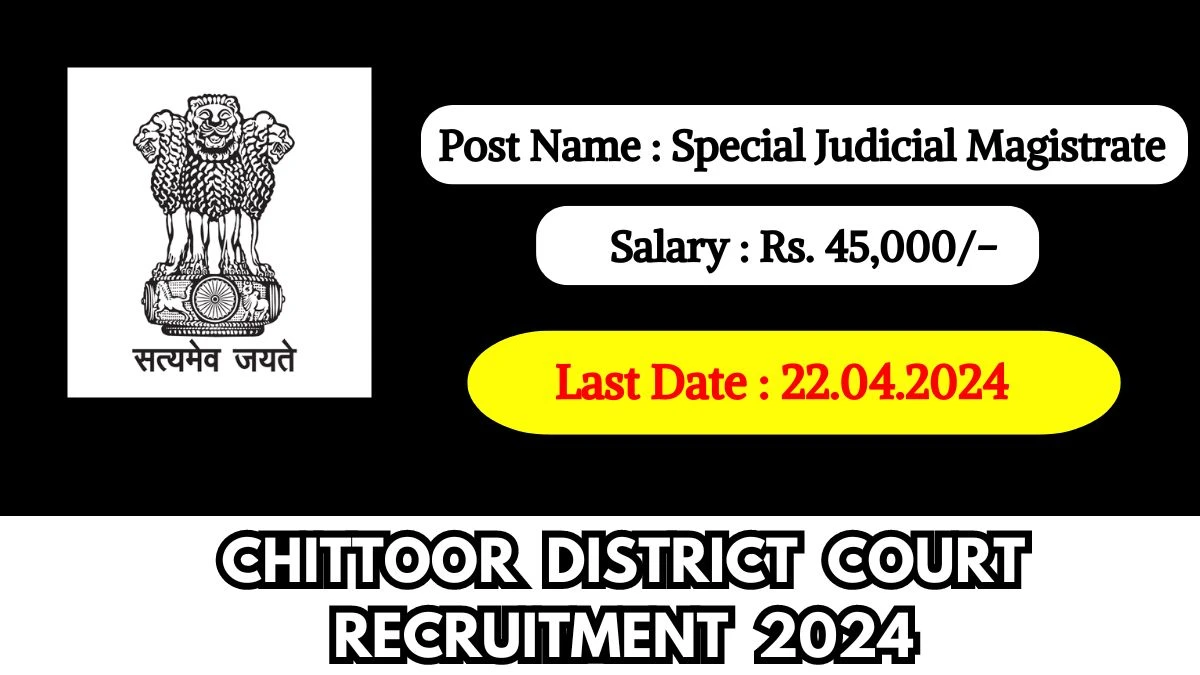 Chittoor District Court Recruitment 2024 New Opportunity Out, Check Post, Salary, Age, Qualification And Other Vital Details