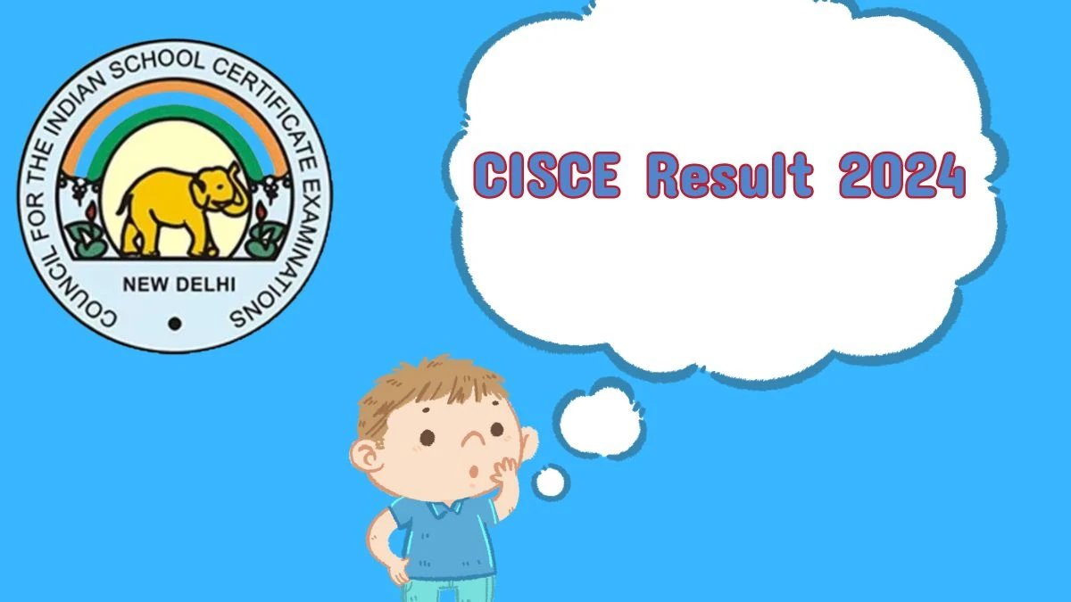CISCE Result 2024 (Soon) at cisce.org Check ICSE 10th,12th Exam Result Details Here
