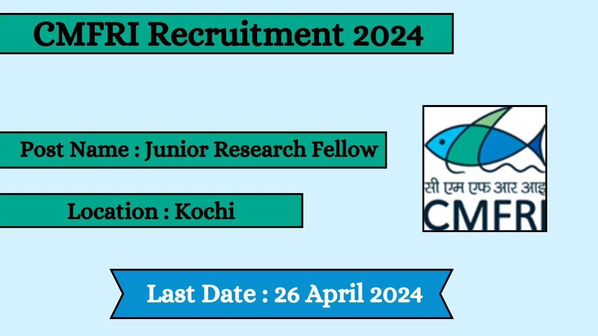 CMFRI Recruitment 2024 Check Post, Vacancies, Salary, Age Limit And How To Apply