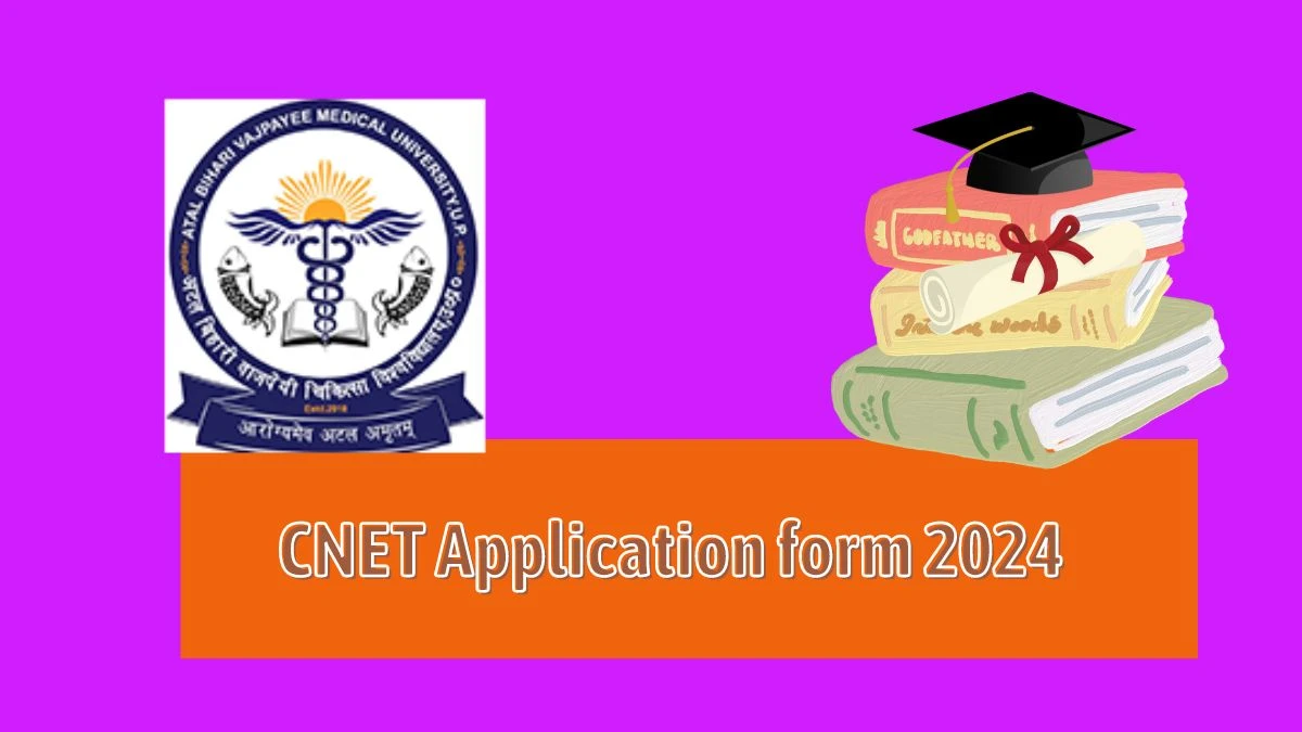 CNET Application form 2024 (Started) at abvmucet2024.co.in Direct Link Here