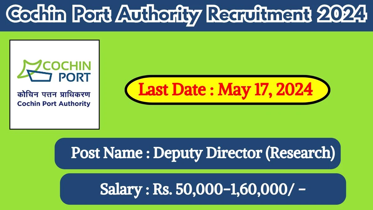 Cochin Port Authority Recruitment 2024 Check Posts, Salary, Qualification And How To Apply