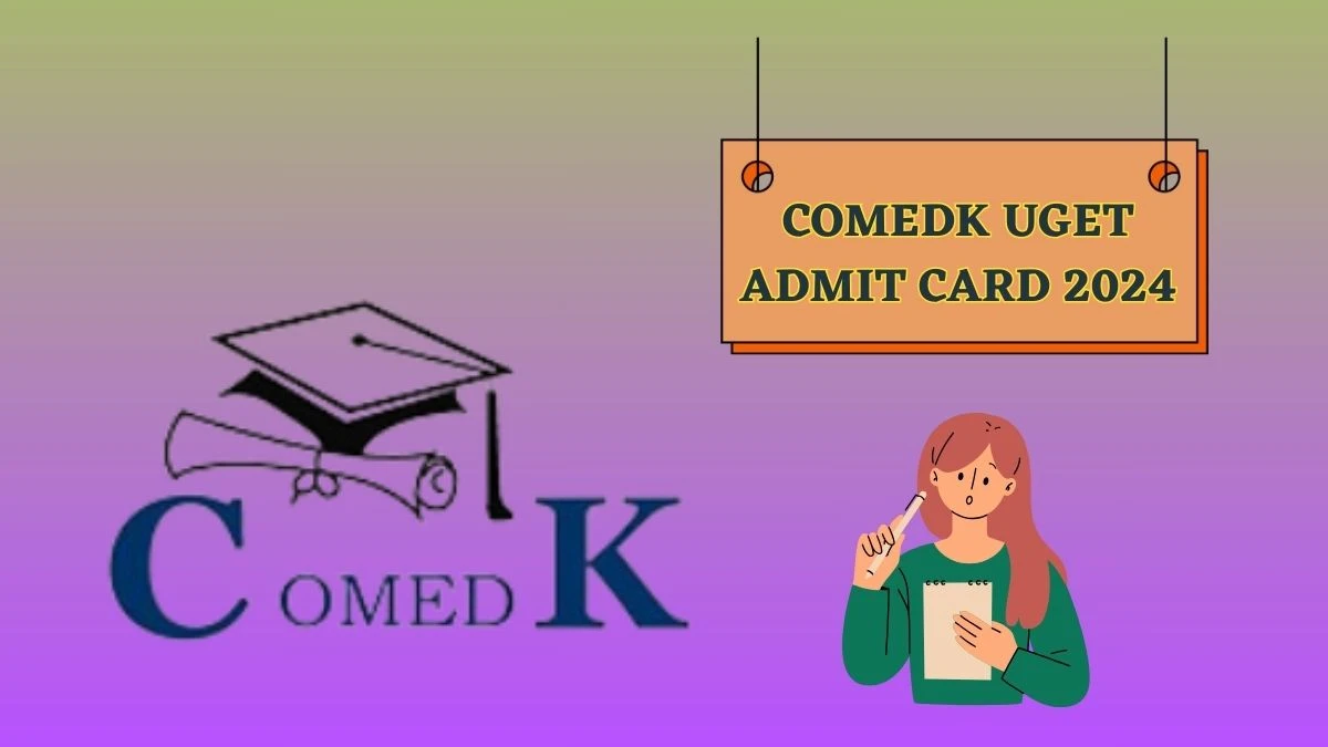 COMEDK UGET Admit Card 2024 (Out Soon) comedk.org How To Download