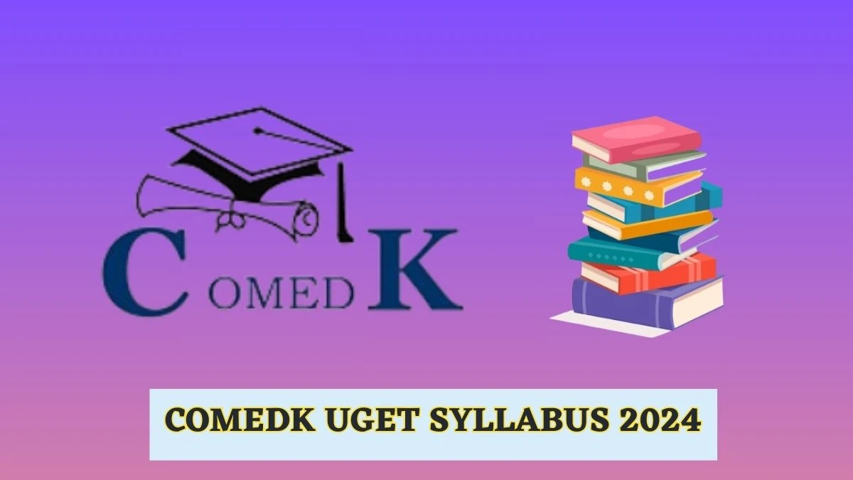 COMEDK UGET Syllabus 2024 comedk.org Check Details Here