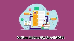 Cotton University Finance Officer Result 2024 Announced Download Cotton University Result at cottonuniversity.ac.in - 18 April 2024