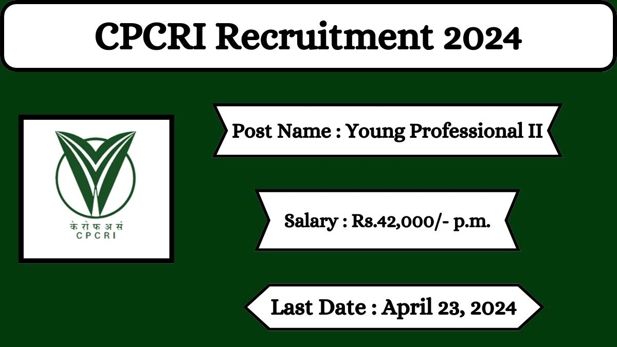 ICAR - CPCRI Recruitment 2024 Check Posts, Pay Scale, Qualification And How To Apply