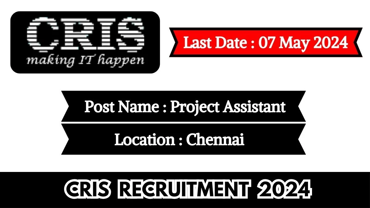 CRIS Recruitment 2024 Apply for 01 Project Assistant Jobs @ cris.org.in