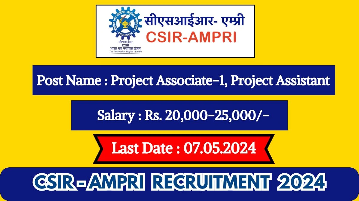 CSIR-AMPRI Recruitment 2024 Check Post, Age Limit, Monthly Salary, Experience And Process To Apply