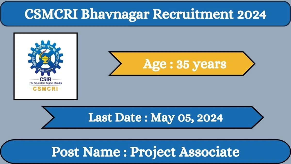 CSIR - CSMCRI Bhavnagar Recruitment 2024 Check Posts, Salary, Qualification And How To Apply