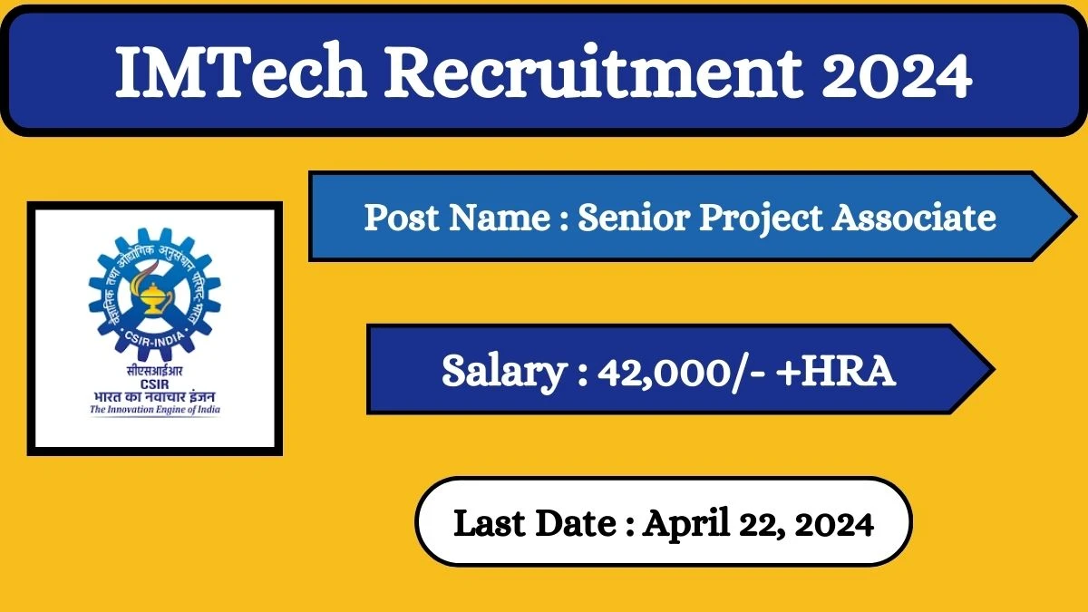 CSIR-IMTech Recruitment 2024 Check Posts, Pay Scale, Qualification And How To Apply