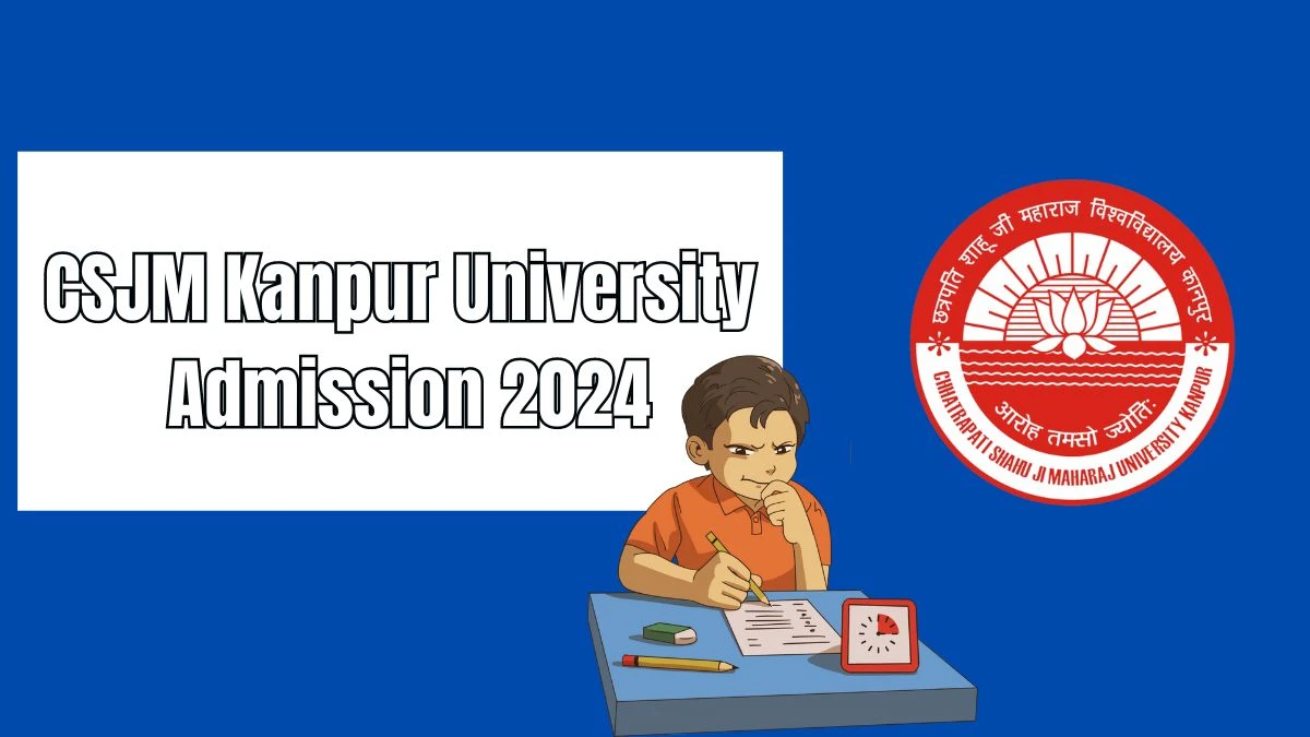 CSJM Kanpur University Admission 2024 at csjmu.ac.in Check Course Eligibility Admission Details Here