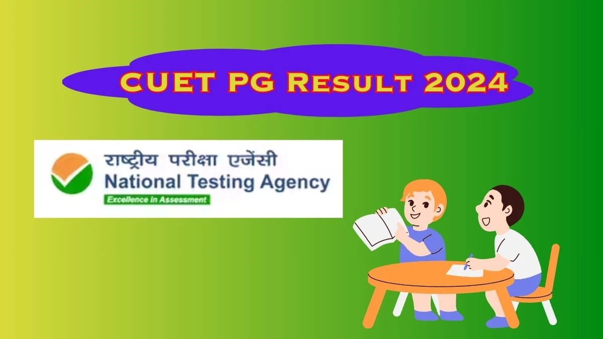 CUET PG Result 2024 (Announced) pgcuet.samarth.ac.in Direct Link Details Here