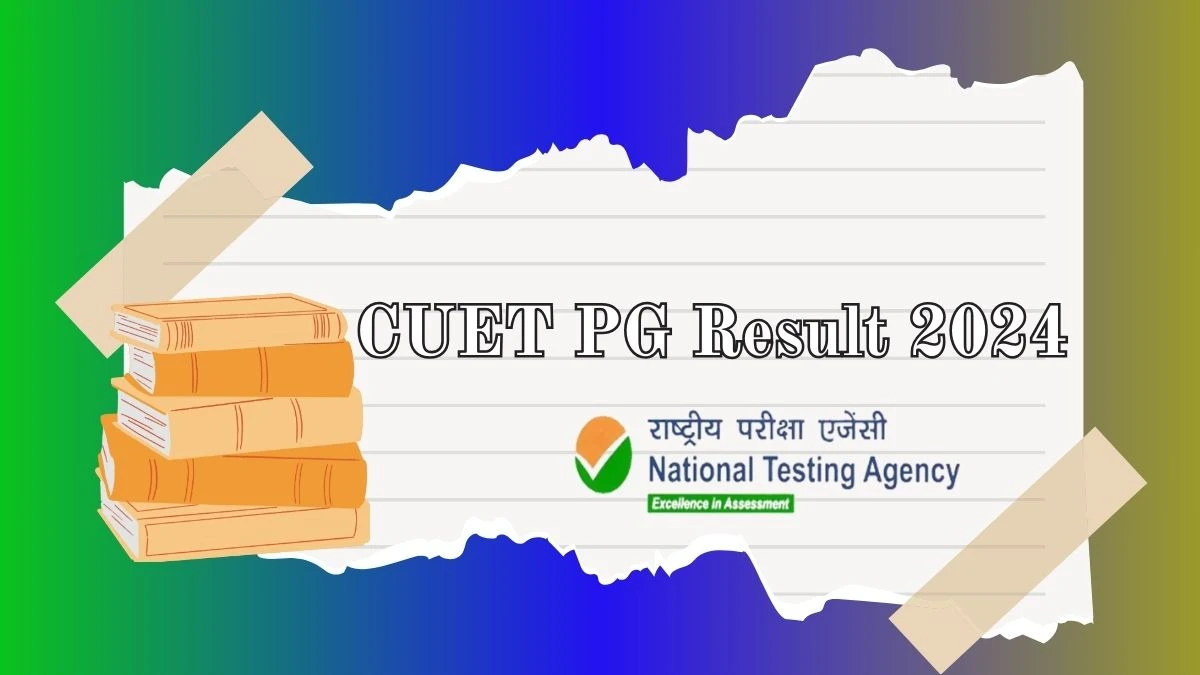 CUET PG Result 2024 (Declared) pgcuet.samarth.ac.in Direct Link Details Here