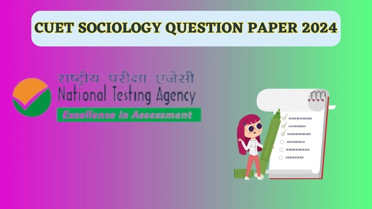 CUET Sociology Question Paper 2024 exams.nta.ac.in Download PDF Here