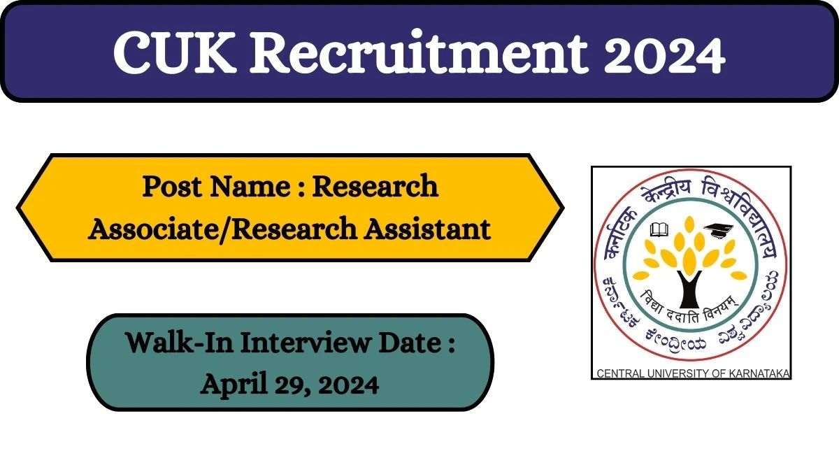 CUK Recruitment 2024 Walk-In Interviews for Research Associate/Research Assistant on April 29, 2024