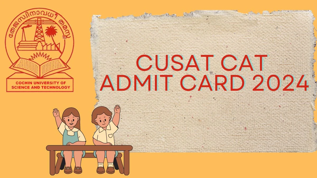 CUSAT CAT Admit Card 2024 at admissions.cusat.ac.in Declared Check and Download Link here