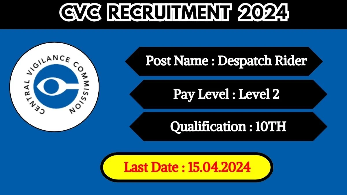 CVC Recruitment 2024 New Opportunity Out, Check Vacancy, Post, Qualification and Application Procedure