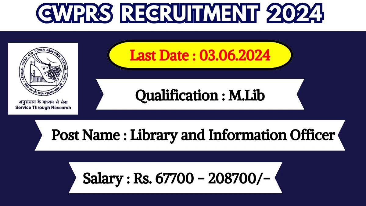 CWPRS Recruitment 2024 Monthly Salary Up To 2,08,700, Check Posts, Vacancies, Qualification, Age, Selection Process and How To Apply