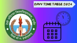 DAVV Time Table 2024 (Out) dauniv.ac.in Download DAVV Date Sheet Here