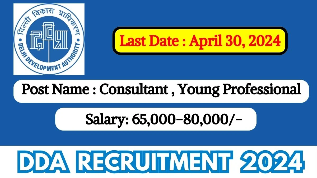 DDA Recruitment 2024 Check Post, Age Limit, Salary, Qualification And Applying Procedure