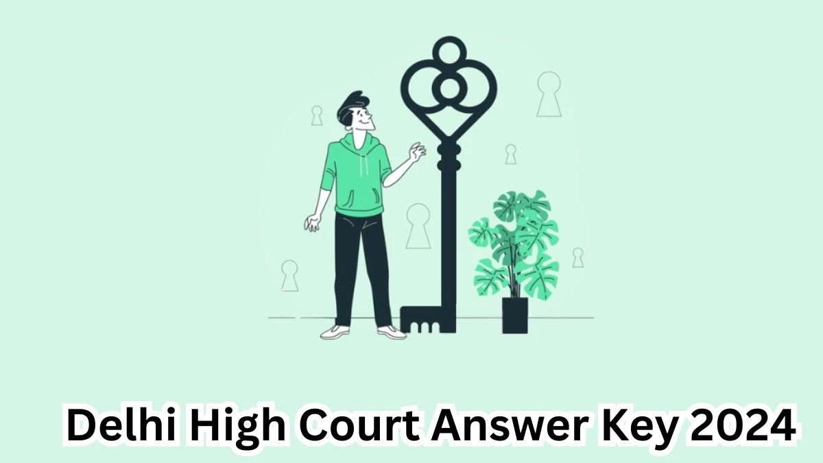 Delhi High Court Answer Key 2024 to be declared at delhihighcourt.nic.in, Judicial Service Download PDF Here - 15 April 2024
