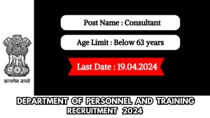 Department of Personnel and Training Recruitment 2024 New Opportunity Out, Check Post, Qualification, Age Limit And How To Apply