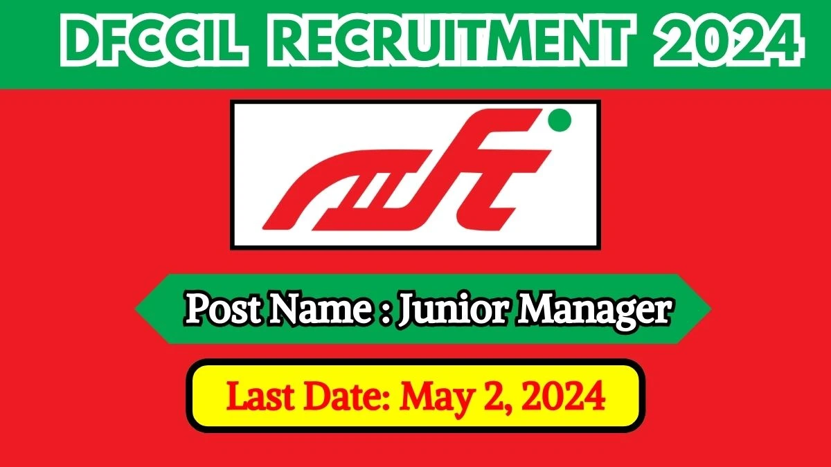 DFCCIL Recruitment 2024 Notification Out, Check Post, Age Limit, Qualifications, Salary And How To Apply
