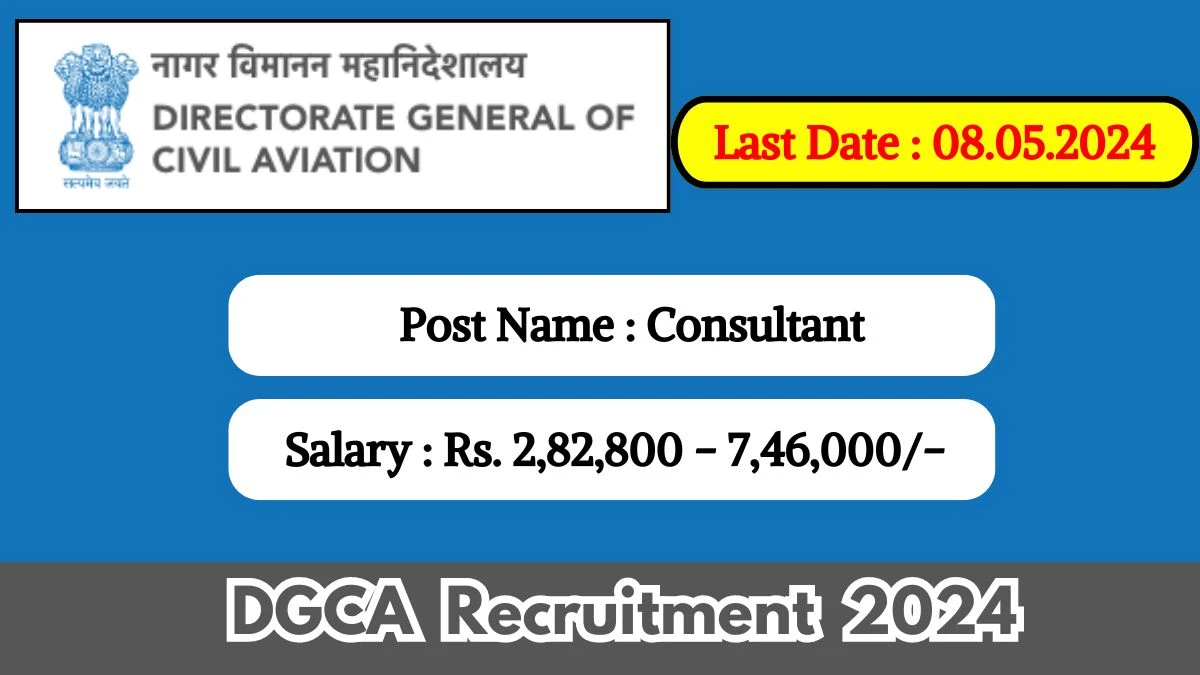 DGCA Recruitment 2024 New Notification Out, Check Post, Vacancies, Salary, Qualification, Age Limit and How to Apply