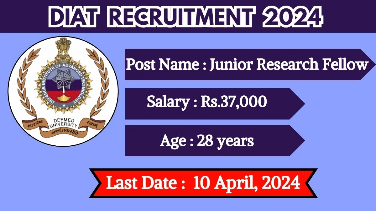 DIAT Recruitment 2024 Apply for 01 Junior Research Fellow Jobs @ diat.ac.in