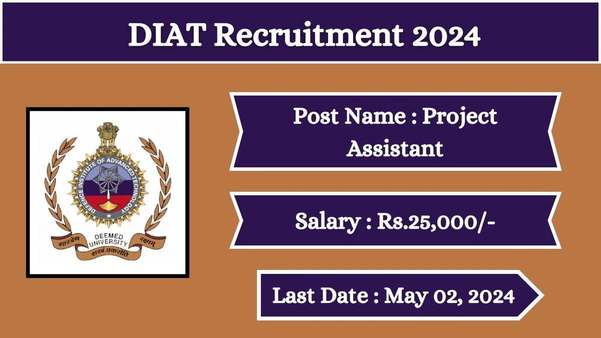 DIAT Recruitment 2024 Check Posts, Salary, Qualification, Age Limit, Selection Process And How To Apply